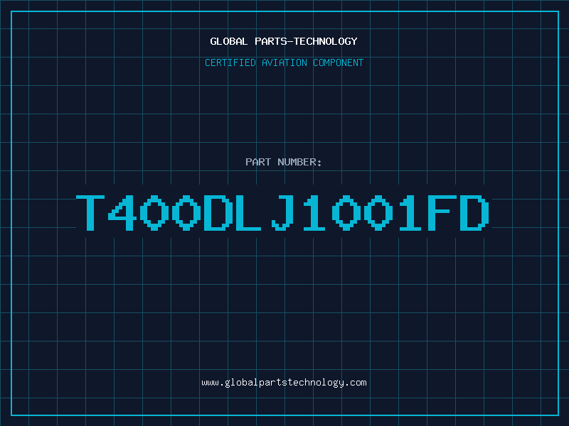 Aviation Part T400DLJ1001FD