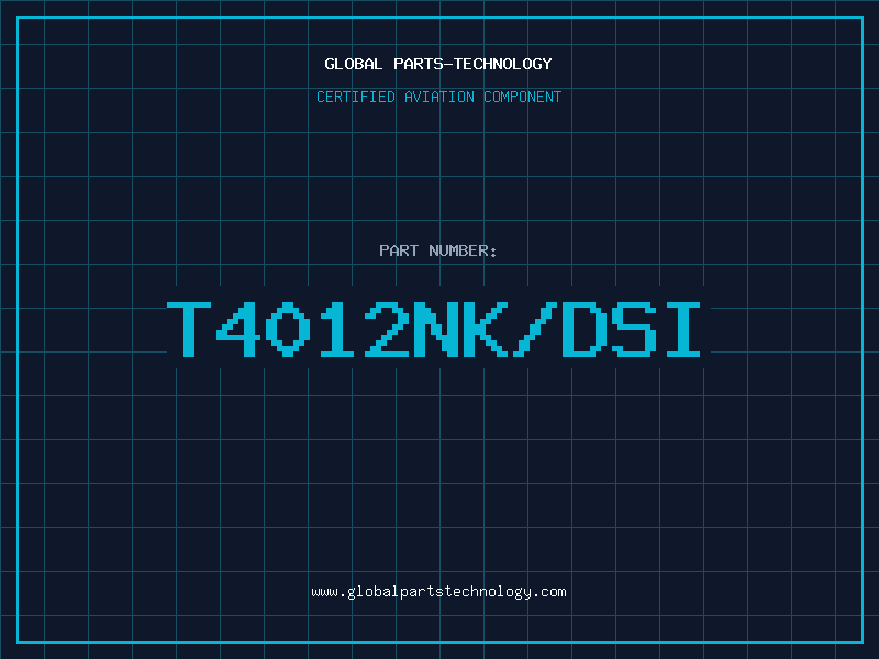 Aviation Part T4012NK/DSI