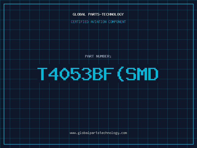 Aviation Part T4053BF(SMD