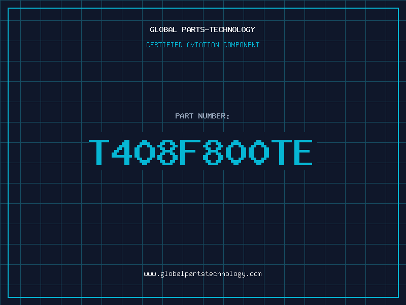 Aviation Part T408F800TE