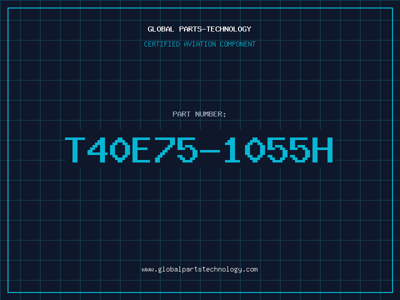 Aviation Part T40E75-1055H