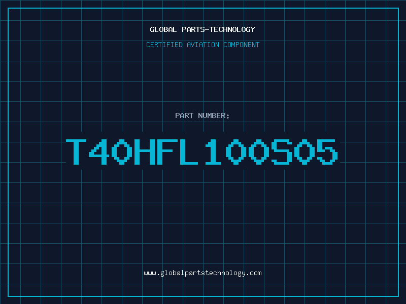 Aviation Part T40HFL100S05