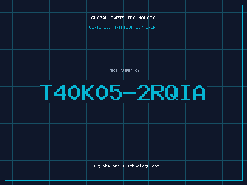 Aviation Part T40K05-2RQIA