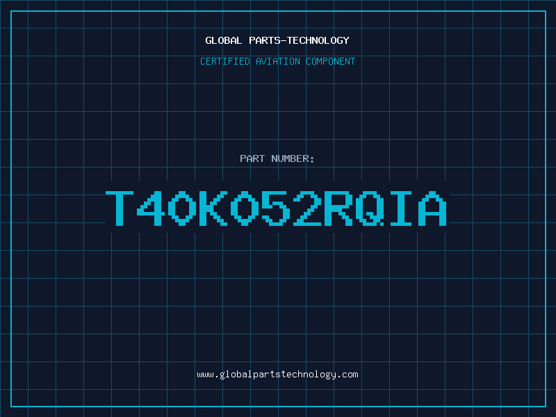 Aviation Part T40K052RQIA