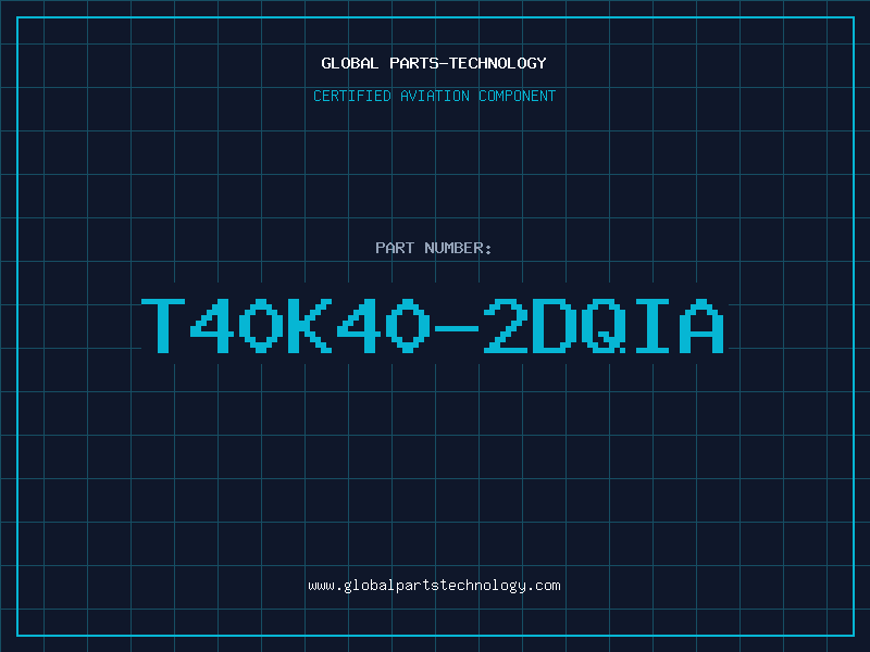 Aviation Part T40K40-2DQIA