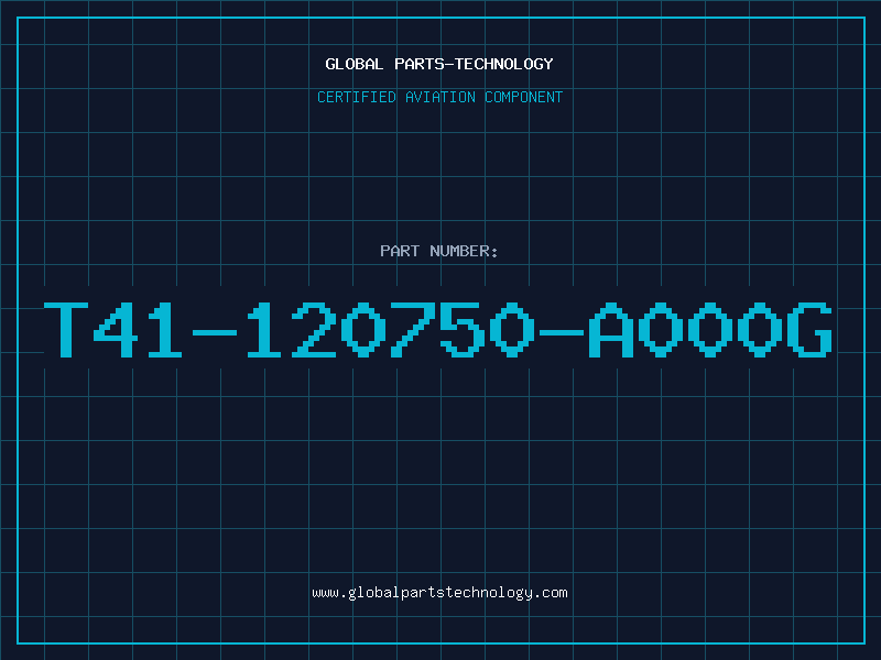 Aviation Part T41-120750-A000G