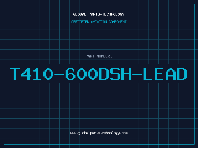 Aviation Part T410-600DSH-LEAD