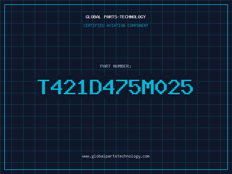 Aviation Part T421D475M025