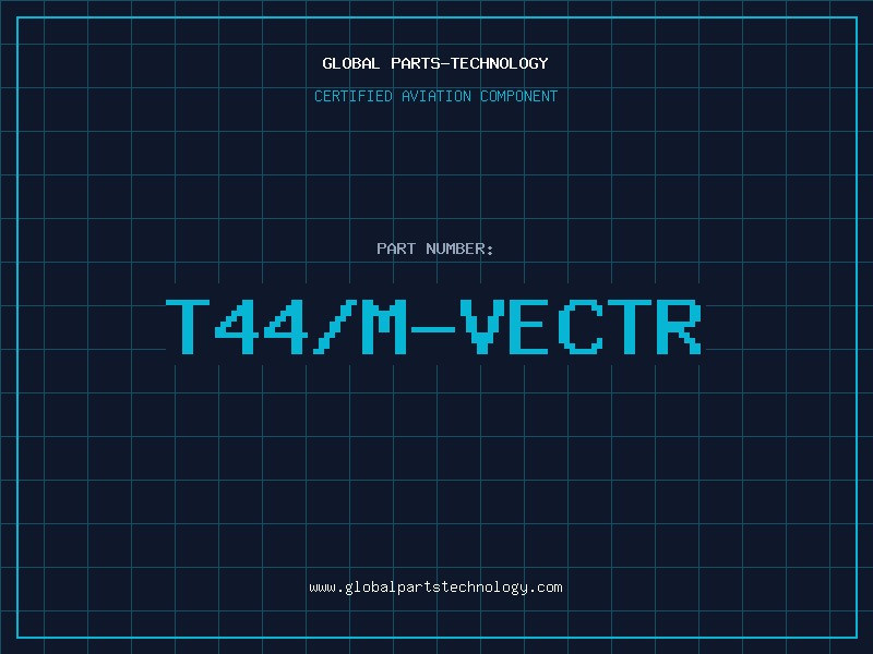 Aviation Part T44/M-VECTR
