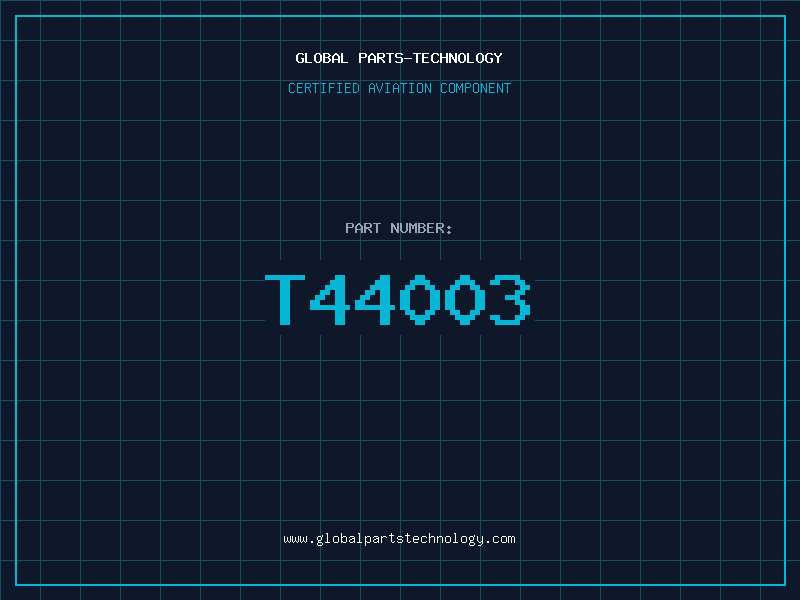 Aviation Part T44003