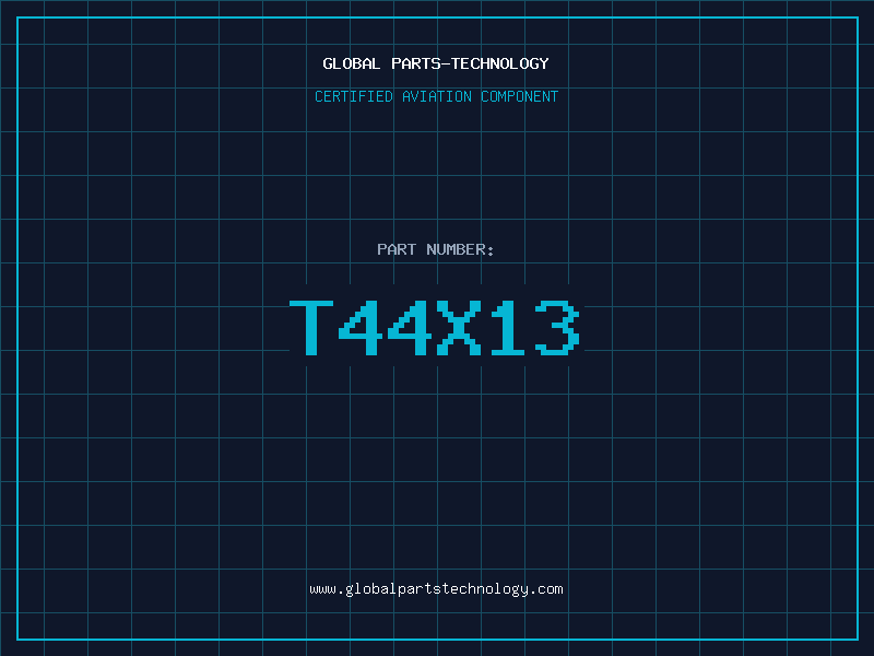Aviation Part T44X13