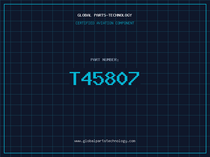 Aviation Part T45807