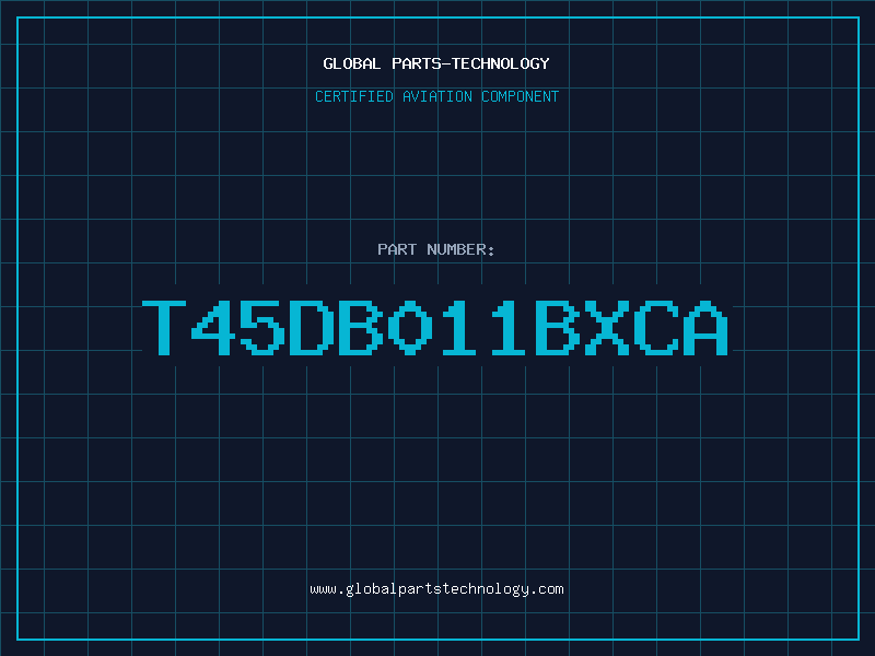 Aviation Part T45DB011BXCA