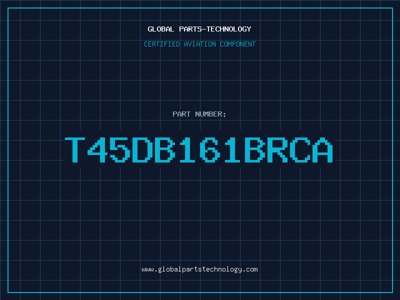 Aviation Part T45DB161BRCA