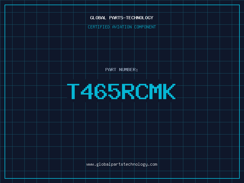 Aviation Part T465RCMK