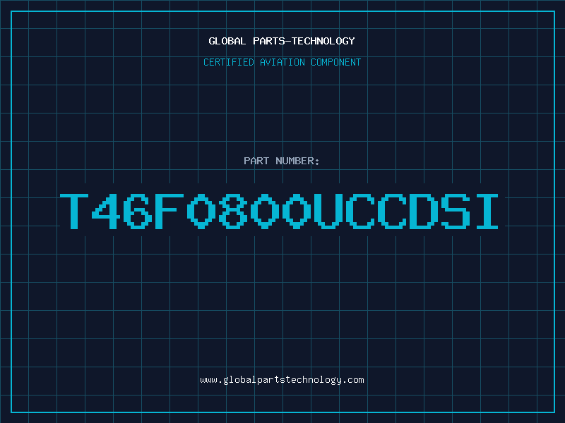 Aviation Part T46F0800UCCDSI