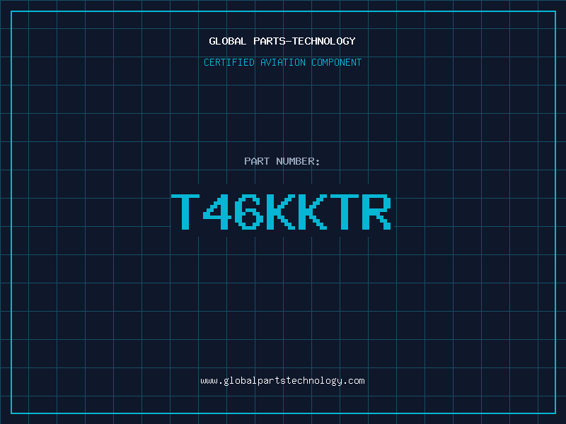 Aviation Part T46KKTR