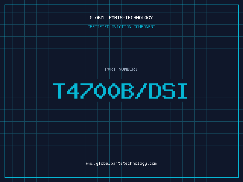 Aviation Part T4700B/DSI