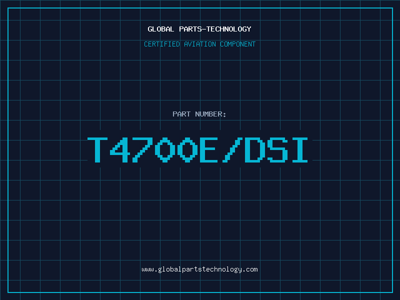 Aviation Part T4700E/DSI