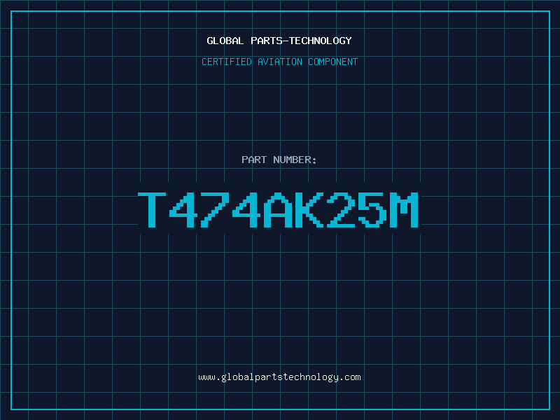 Aviation Part T474AK25M