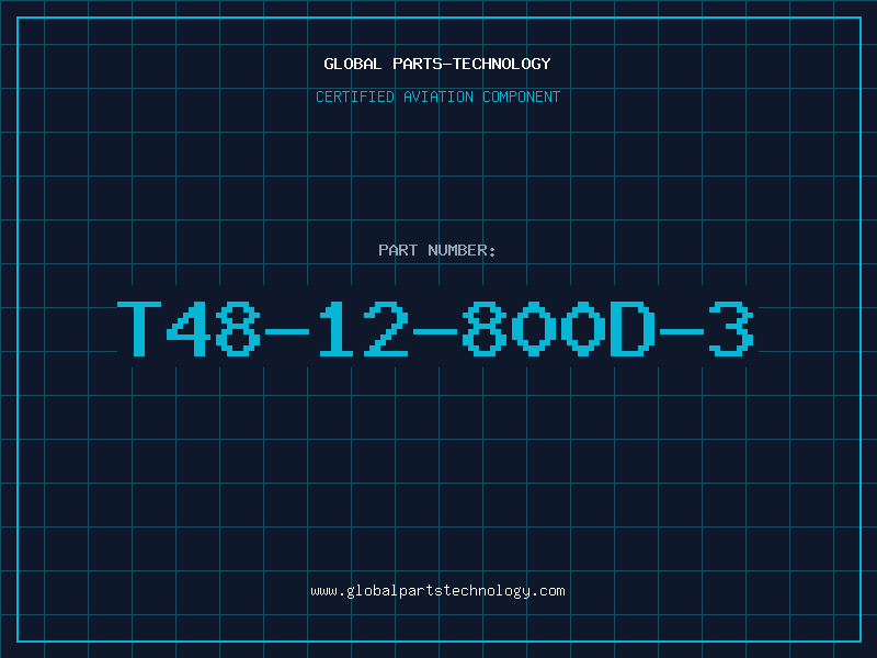 Aviation Part T48-12-800D-3