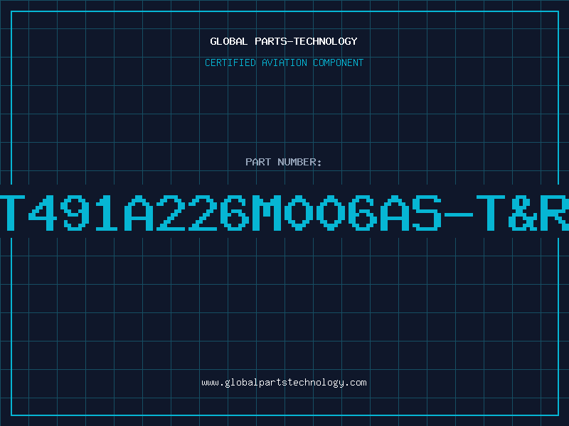 Aviation Part T491A226M006AS-T&R
