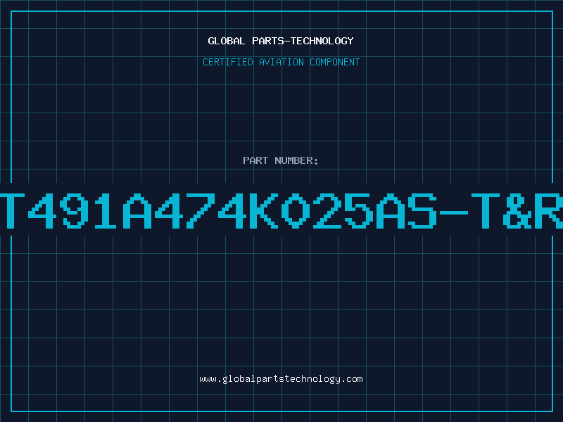 Aviation Part T491A474K025AS-T&R