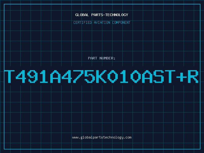Aviation Part T491A475K010AST+R