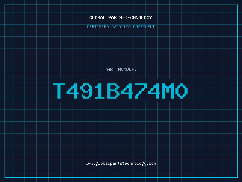 Aviation Part T491B474M0