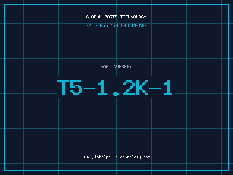 Aviation Part T5-1.2K-1