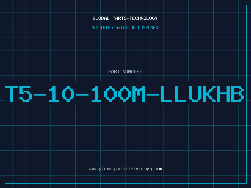 Aviation Part T5-10-100M-LLUKHB