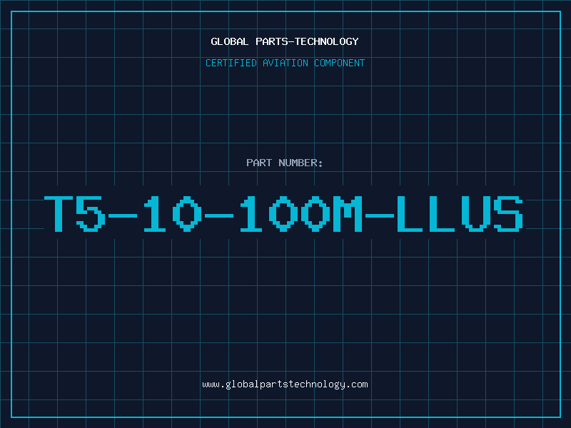 Aviation Part T5-10-100M-LLUS