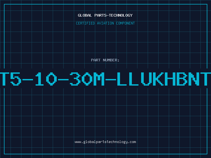 Aviation Part T5-10-30M-LLUKHBNT