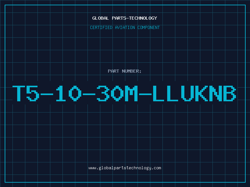 Aviation Part T5-10-30M-LLUKNB