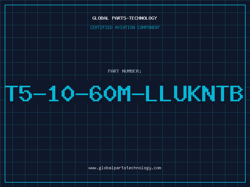 Aviation Part T5-10-60M-LLUKNTB