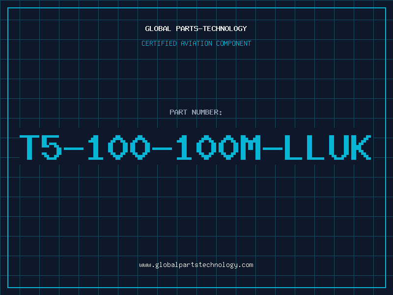 Aviation Part T5-100-100M-LLUK