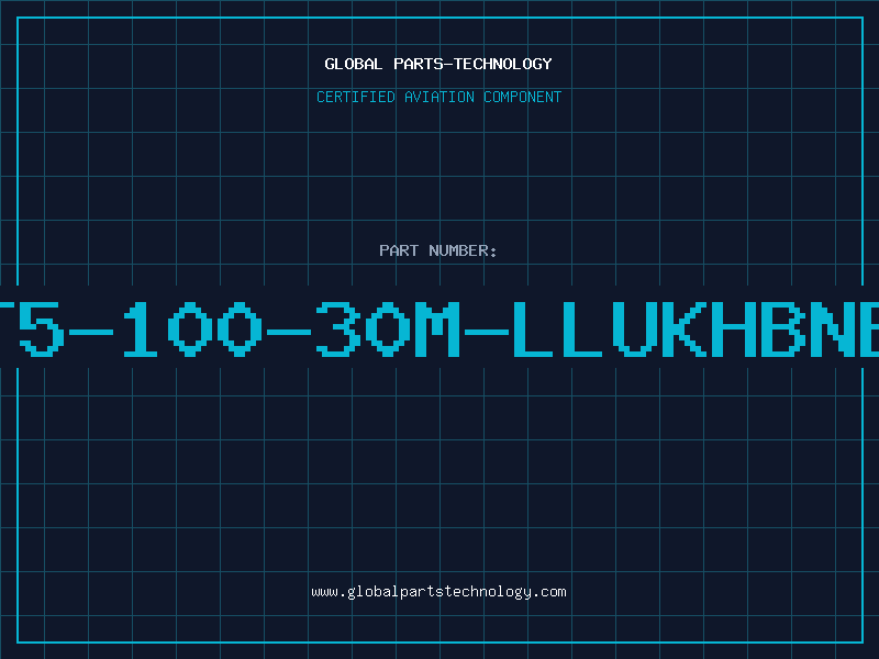 Aviation Part T5-100-30M-LLUKHBNB