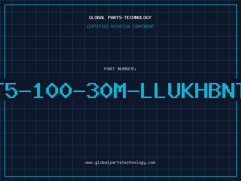 Aviation Part T5-100-30M-LLUKHBNT