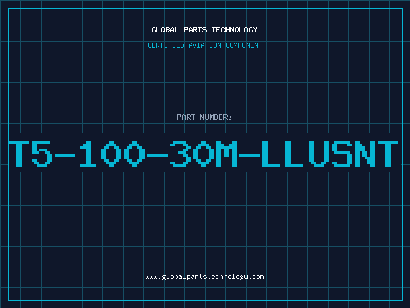 Aviation Part T5-100-30M-LLUSNT
