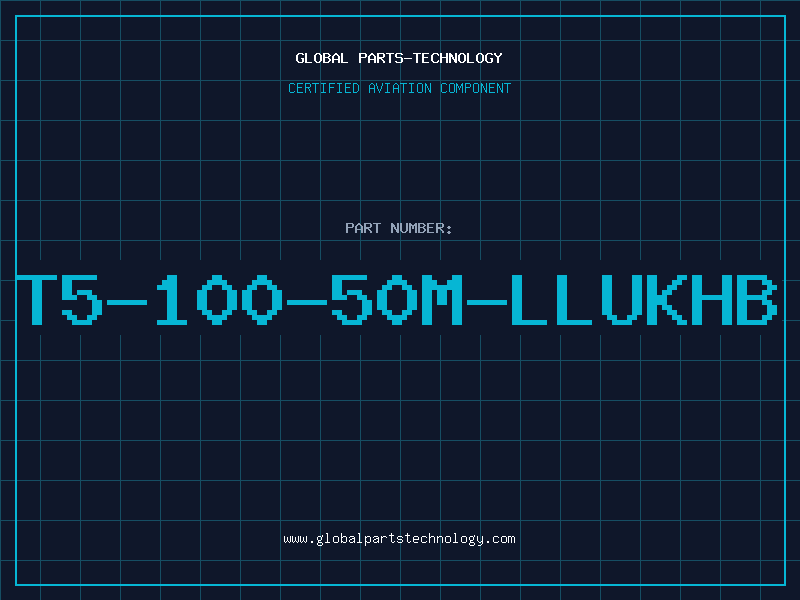 Aviation Part T5-100-50M-LLUKHB