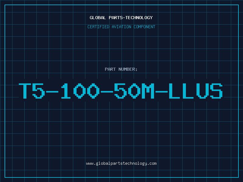 Aviation Part T5-100-50M-LLUS