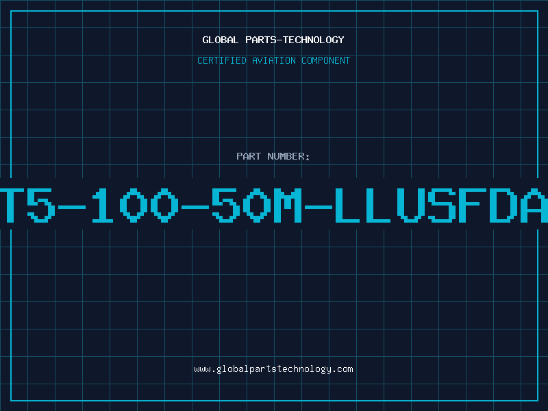 Aviation Part T5-100-50M-LLUSFDA