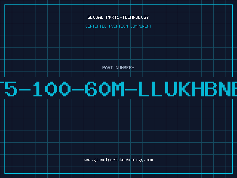 Aviation Part T5-100-60M-LLUKHBNB