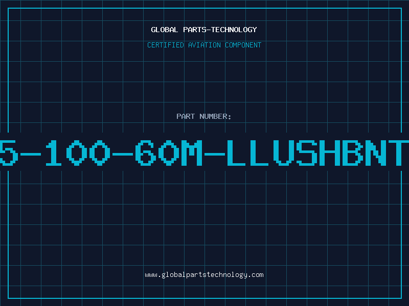 Aviation Part T5-100-60M-LLUSHBNTB