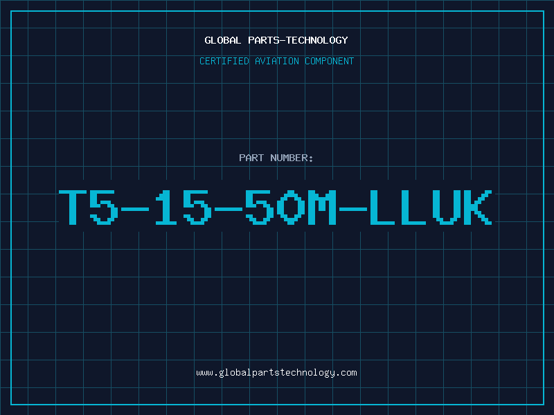 Aviation Part T5-15-50M-LLUK