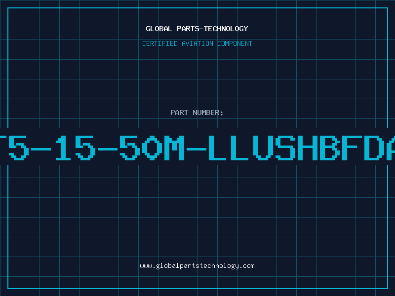 Aviation Part T5-15-50M-LLUSHBFDA