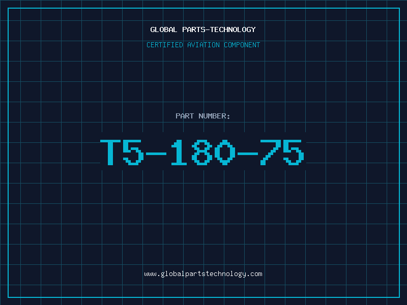 Aviation Part T5-180-75