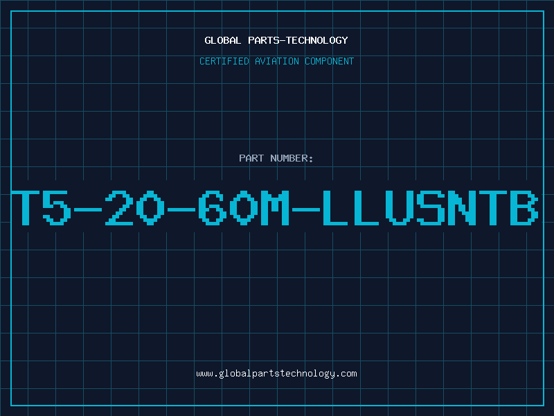 Aviation Part T5-20-60M-LLUSNTB