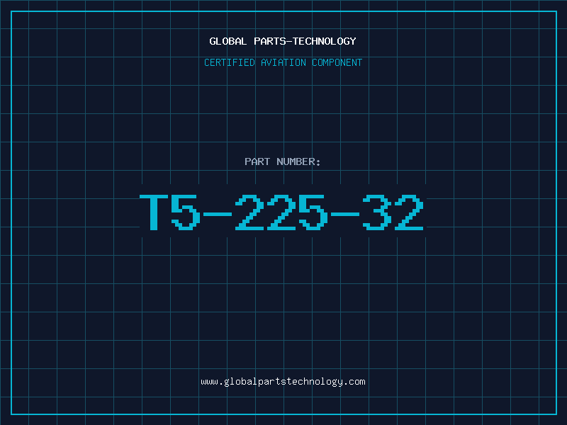 Aviation Part T5-225-32