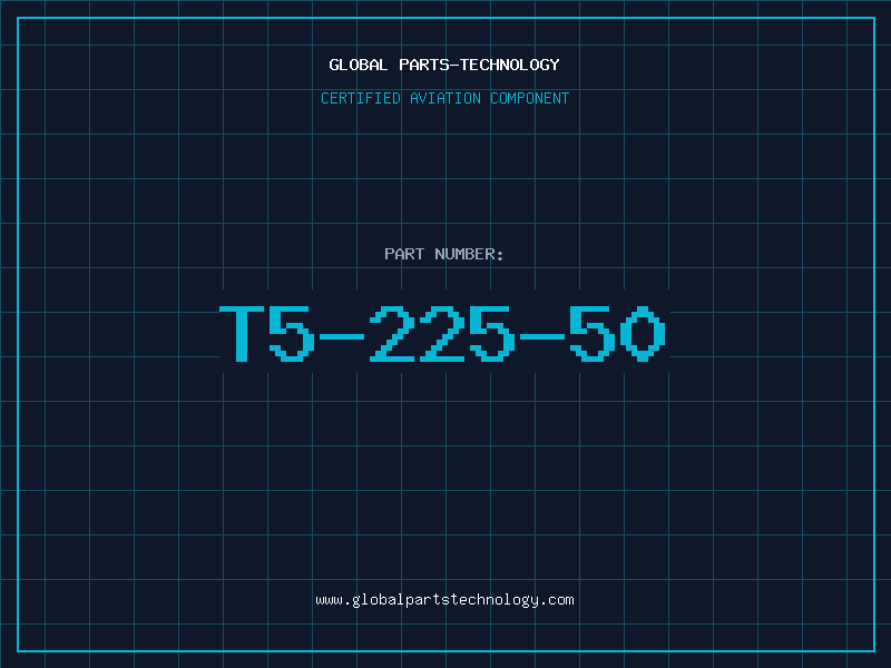 Aviation Part T5-225-50